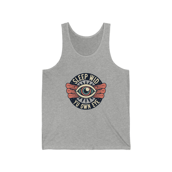 Sleep Wid Yu Own Eye - Unisex Jersey Tank