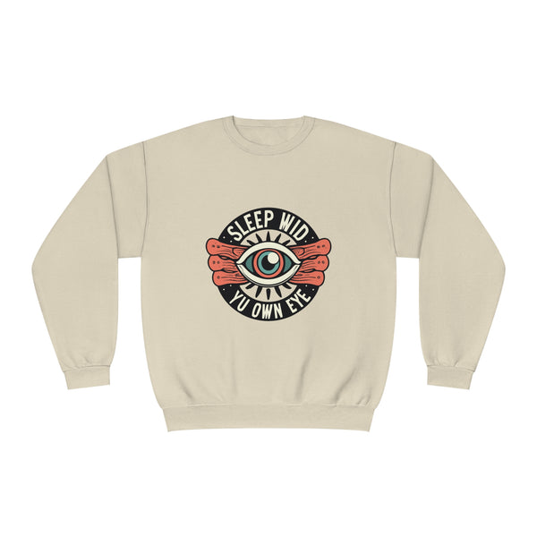 Sleep Wid Yu Own Eye - Unisex NuBlend® Crewneck Sweatshirt