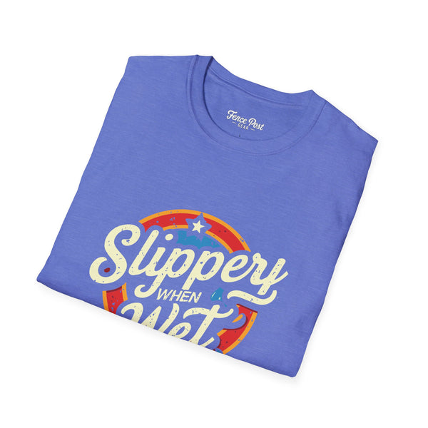 Slippery When Wet - Unisex Softstyle T-Shirt