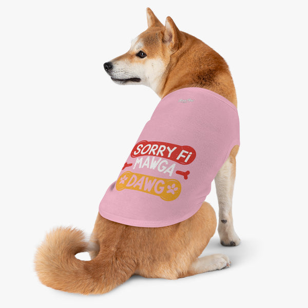 Sorry Fi Mawga Dawg - Pet Tank Top