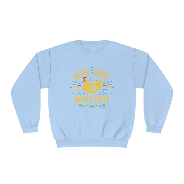 More Fowl More Shit - Unisex NuBlend® Crewneck Sweatshirt