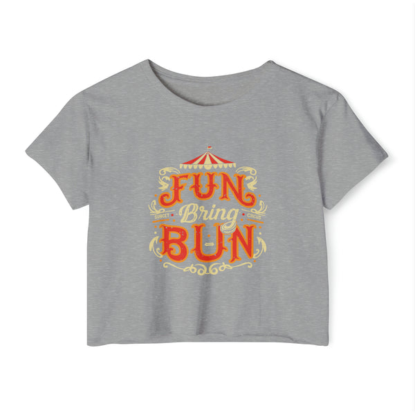 Fun Bring Bun - Women's Festival Crop Top T-Shirt
