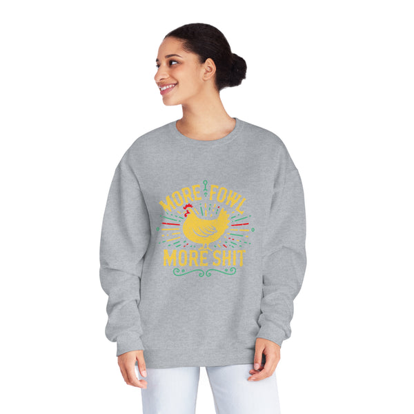 More Fowl More Shit - Unisex NuBlend® Crewneck Sweatshirt