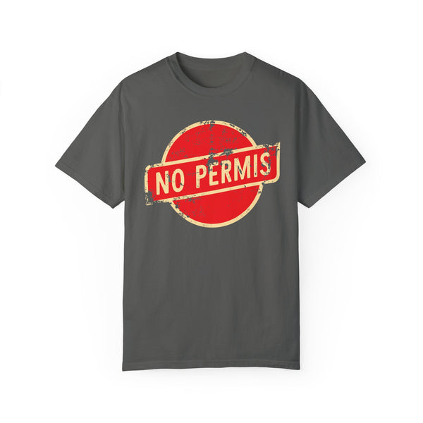 No Permis - Unisex Garment-Dyed T-shirt