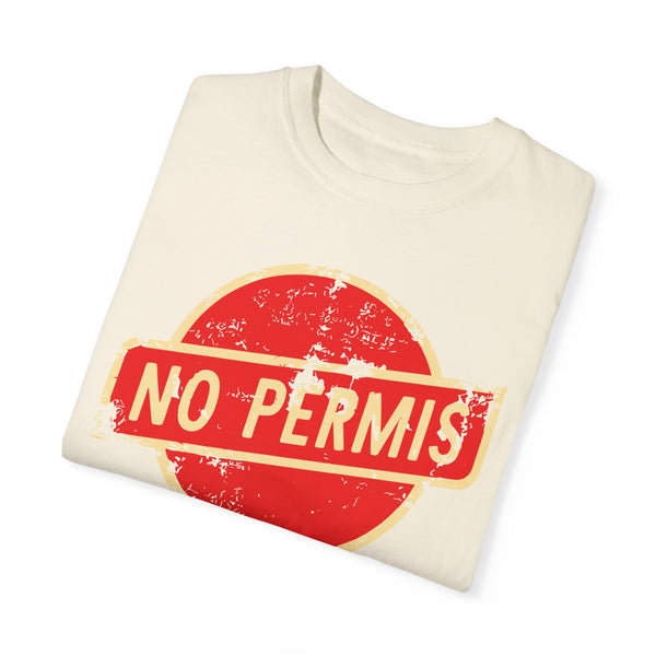 No Permis - Unisex Garment-Dyed T-shirt