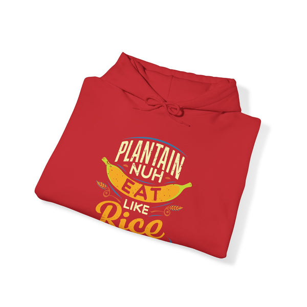Plaintain Nuh Eat Like Rice - Unisex Heavy Blend™ Hoodie