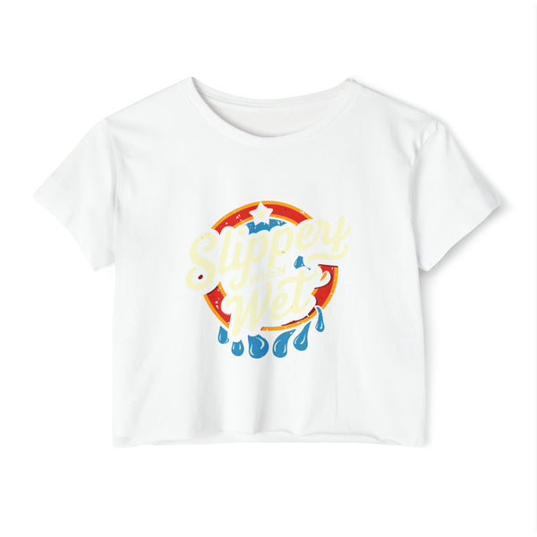 Slippery When Wet - Women's Festival Crop Top T-Shirt