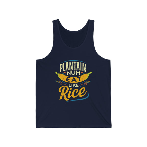 Plantain Nuh Eat Like Rice - Unisex Jersey Tank