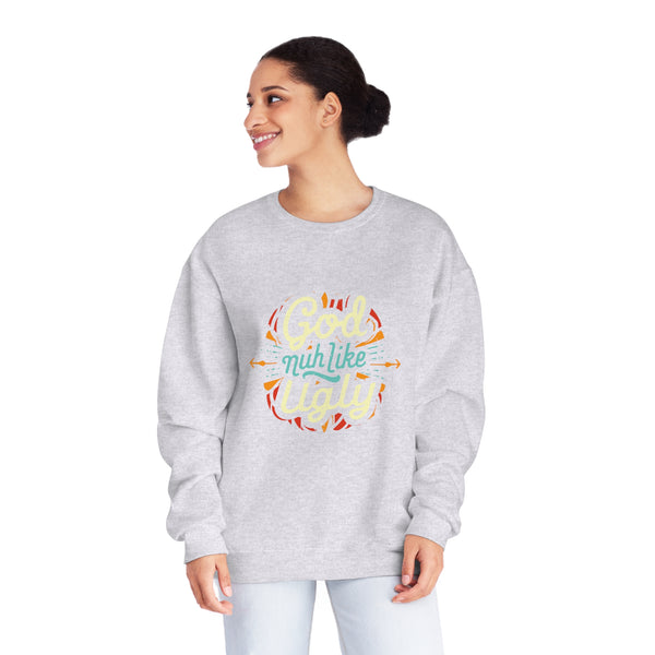 God Nuh Like Ugly - Unisex NuBlend® Crewneck Sweatshirt
