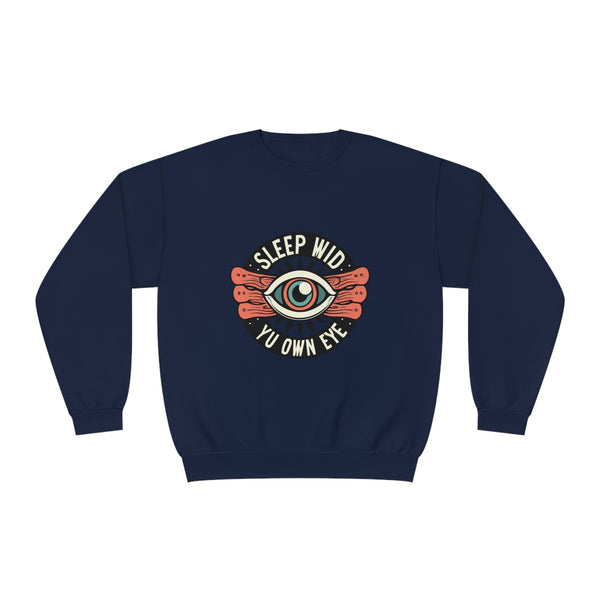 Sleep Wid Yu Own Eye - Unisex NuBlend® Crewneck Sweatshirt