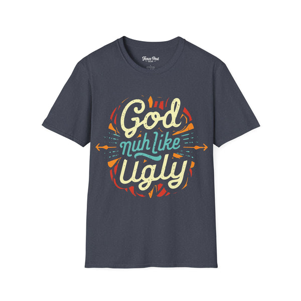 God Nuh Like Ugly - Unisex Softstyle T-Shirt