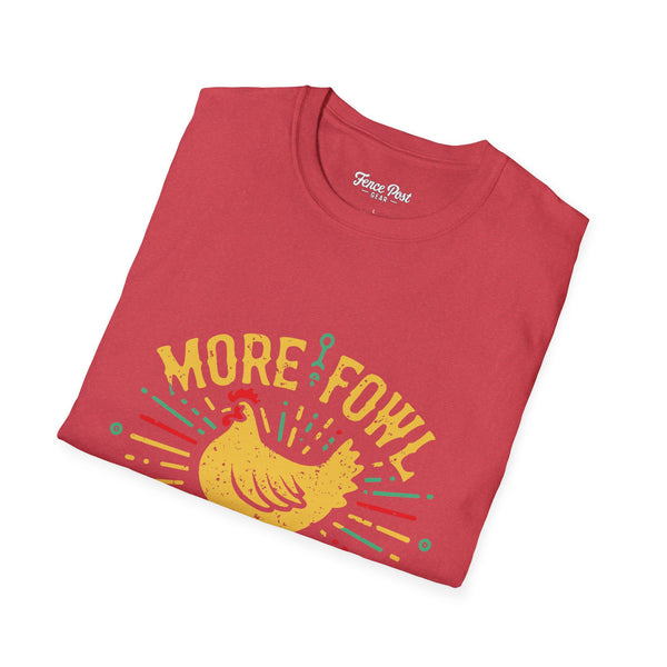 More Fowl More Shit - Unisex Softstyle T-Shirt