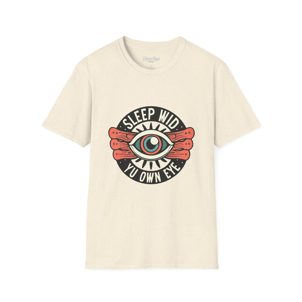 Sleep Wid Yu Own Eye - Unisex Softstyle T-Shirt