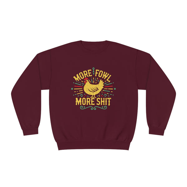 More Fowl More Shit - Unisex NuBlend® Crewneck Sweatshirt