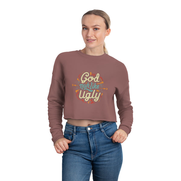 God Nuh Like Ugly - Women's Cropped Sweatshirt