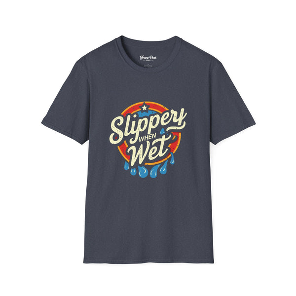 Slippery When Wet - Unisex Softstyle T-Shirt