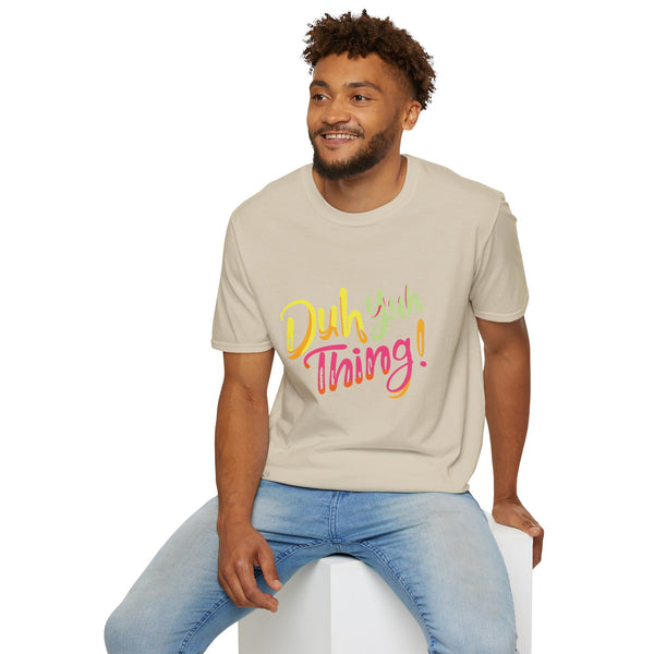 Duh Yuh Thing - Unisex Softstyle T-Shirt
