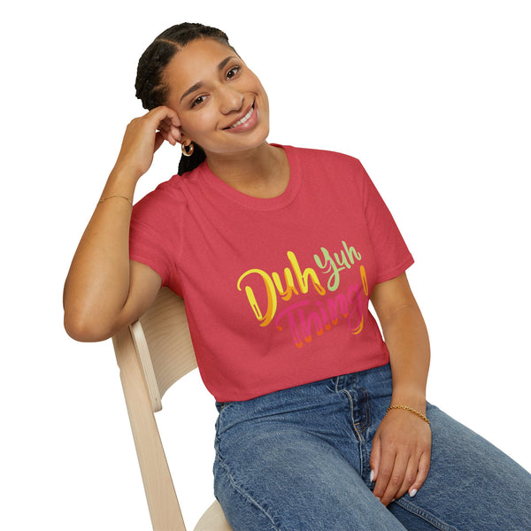 Duh Yuh Thing - Unisex Softstyle T-Shirt