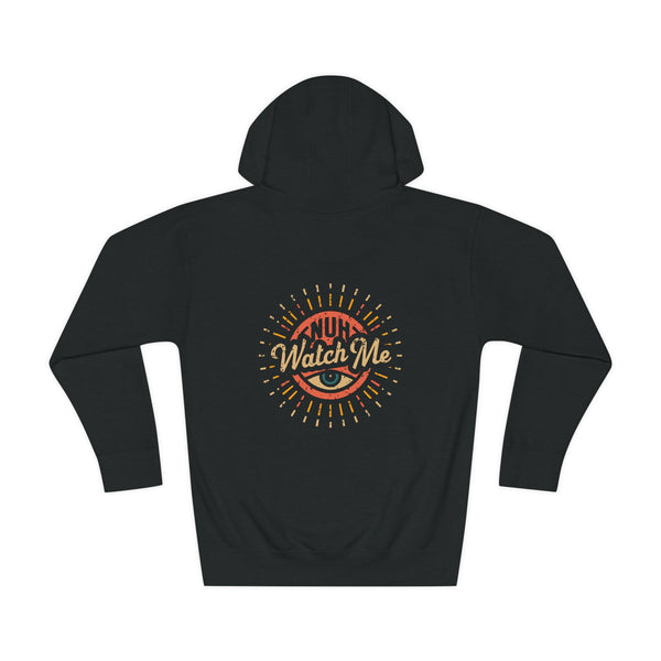 Nuh Watch Me - Back Design Unisex Fleece Hoodie