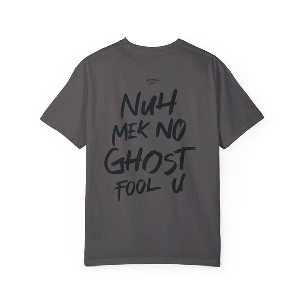 Nuh Mek No Ghost - Unisex Garment-Dyed T-shirt