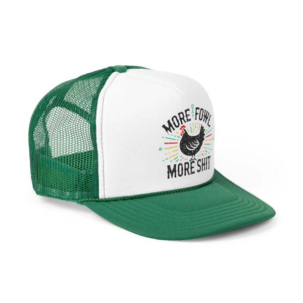 More Fowl More Shit - Trucker Cap