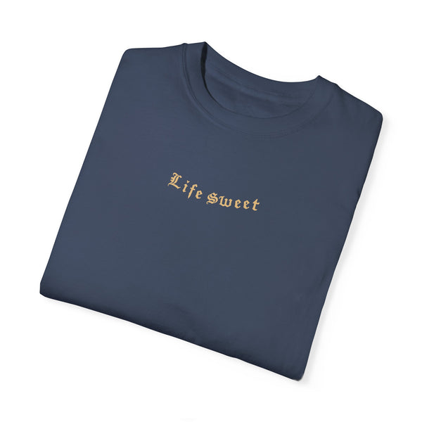 Life Sweet - Unisex Garment-Dyed T-shirt
