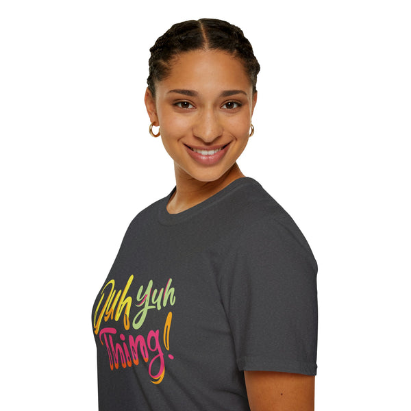Duh Yuh Thing - Unisex Softstyle T-Shirt