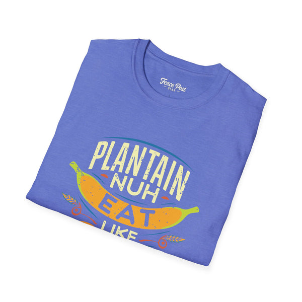 Plantain Nuh Eat Like Rice - Unisex Softstyle T-Shirt