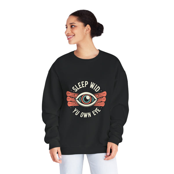 Sleep Wid Yu Own Eye - Unisex NuBlend® Crewneck Sweatshirt