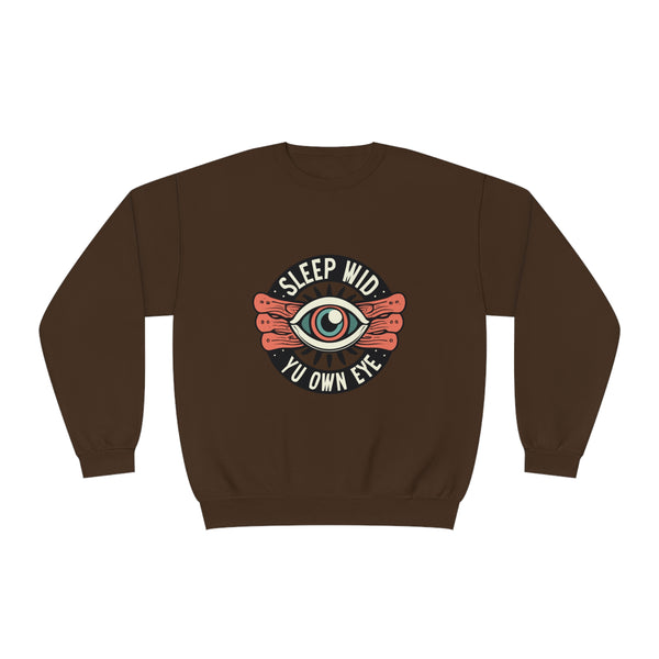 Sleep Wid Yu Own Eye - Unisex NuBlend® Crewneck Sweatshirt