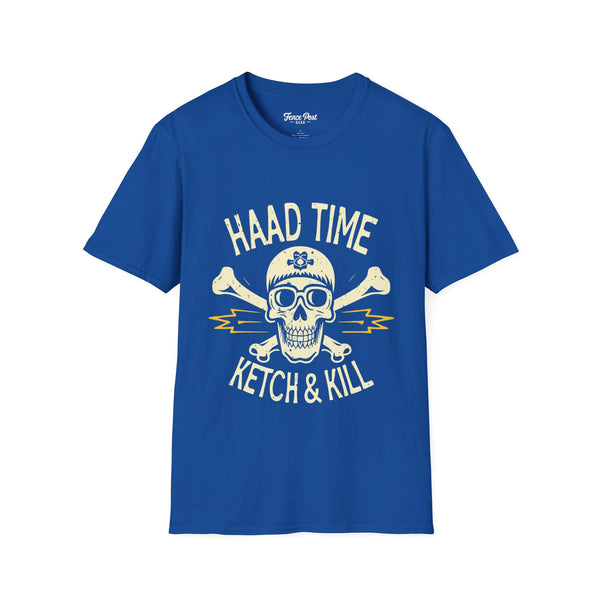 Haad Time Ketch & Kill - Unisex Softstyle T-Shirt