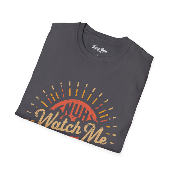 Nuh Watch Me - Unisex Softstyle T-Shirt