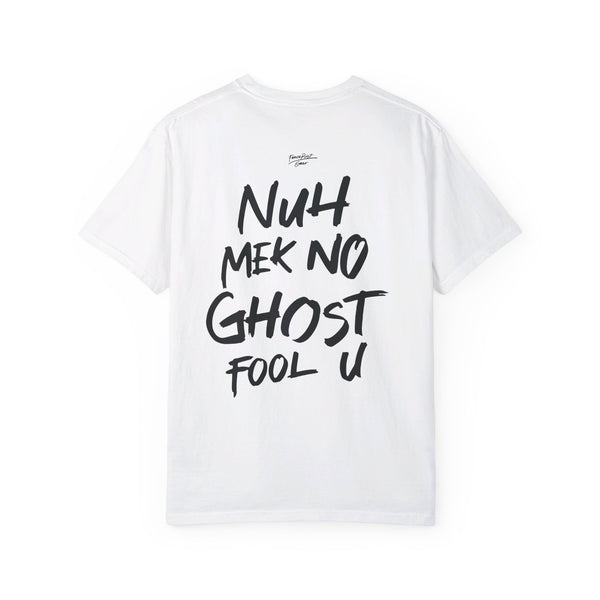 Nuh Mek No Ghost - Unisex Garment-Dyed T-shirt