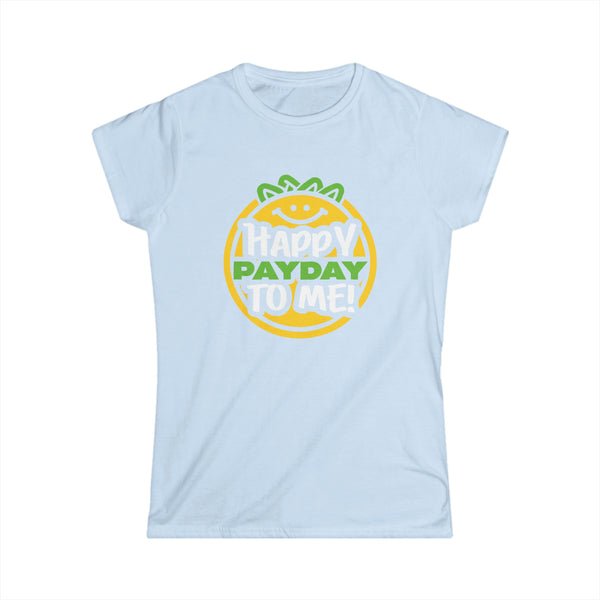 Happy Pay Day - Women's Softstyle T-Shirt