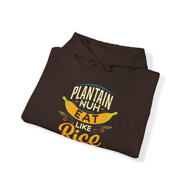 Plaintain Nuh Eat Like Rice - Unisex Heavy Blend™ Hoodie