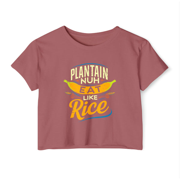 Plantain Nuh Eat Like Rice - Women's Festival Crop Top T-Shirt