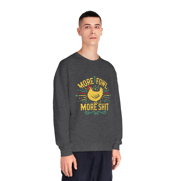 More Fowl More Shit - Unisex NuBlend® Crewneck Sweatshirt