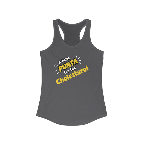 Punta For The Cholesterol - Women's Ideal Racerback Tank