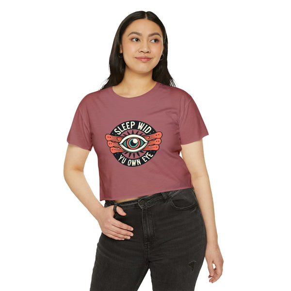 Sleep Wid Yu Own Eye - Women's Festival Crop Top T-Shirt