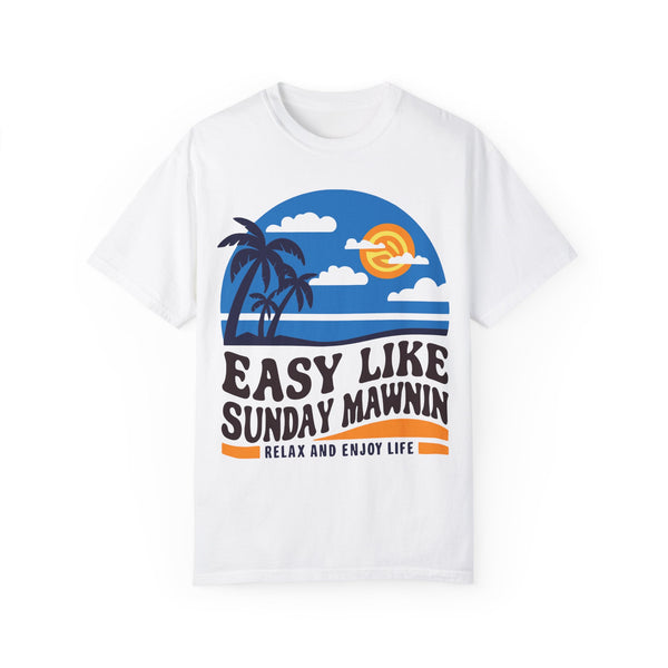 Easy Like Sunday Mawnin - Unisex Garment-Dyed T-shirt