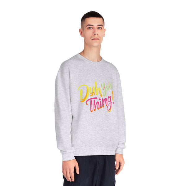 Duh Yuh Thing - Unisex NuBlend® Crewneck Sweatshirt