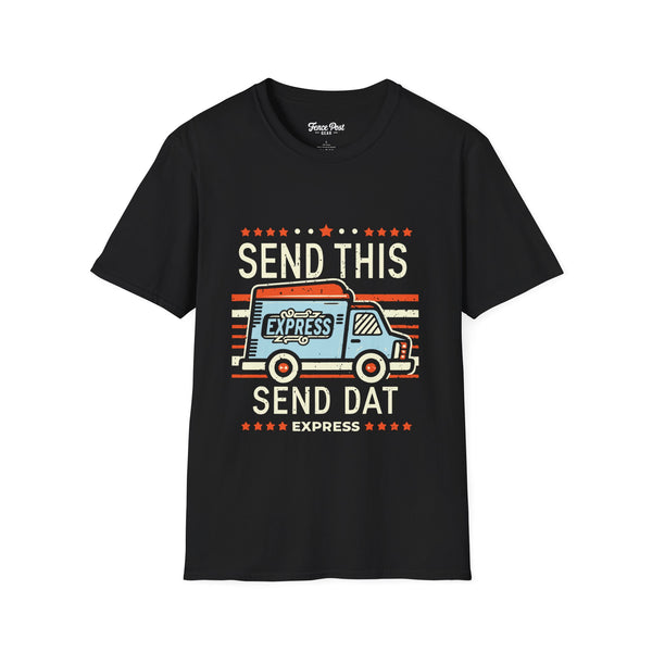 Send This Send Dat - Unisex Softstyle T-Shirt