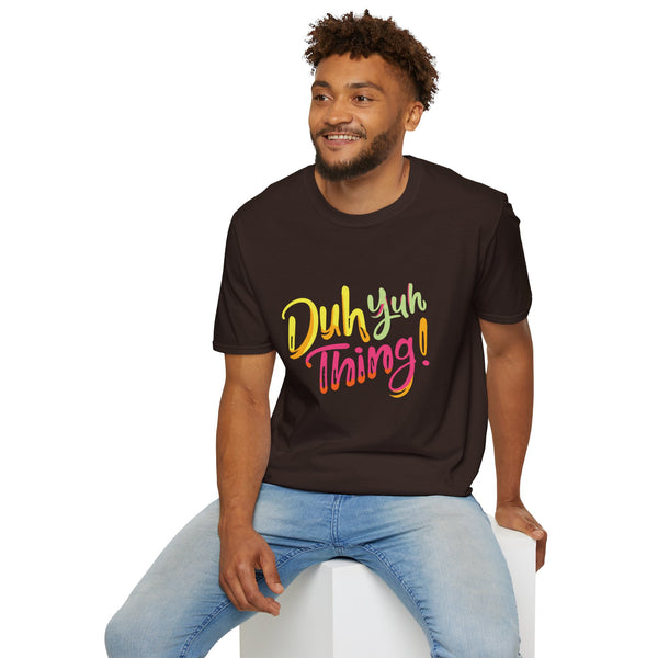 Duh Yuh Thing - Unisex Softstyle T-Shirt