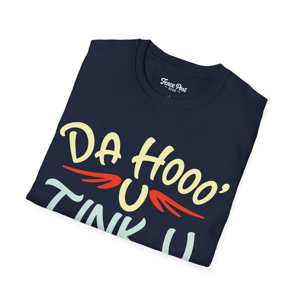 Da Hoo U Tink U - Unisex Softstyle T-Shirt