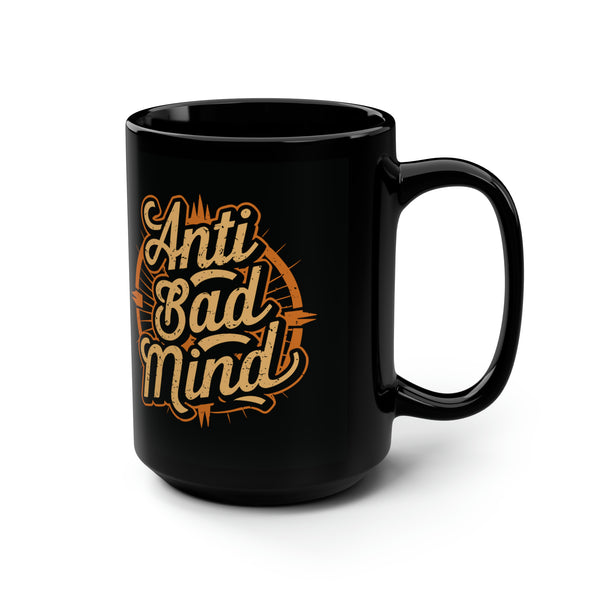 Anti Bad Mind - Black Mug, 15oz