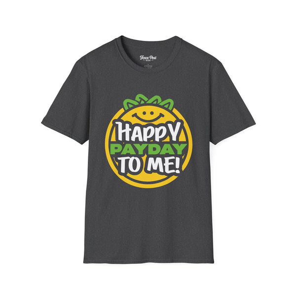 Happy Pay Day - Unisex Softstyle T-Shirt
