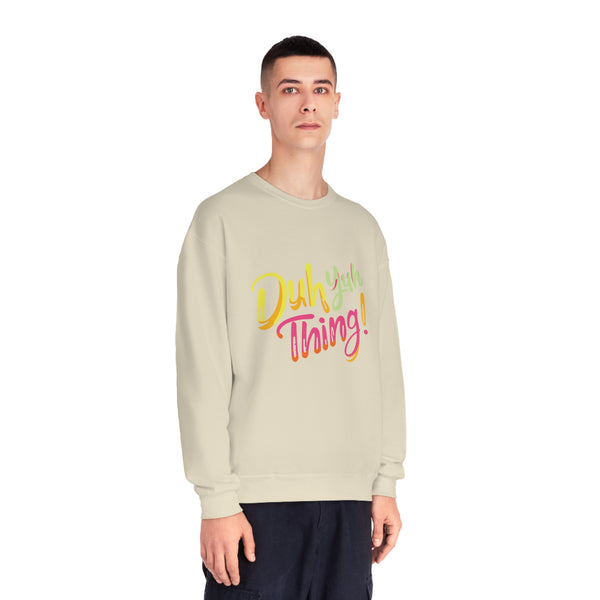 Duh Yuh Thing - Unisex NuBlend® Crewneck Sweatshirt