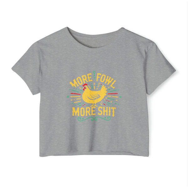 More Fowl More Shit - Women's Festival Crop Top T-Shirt