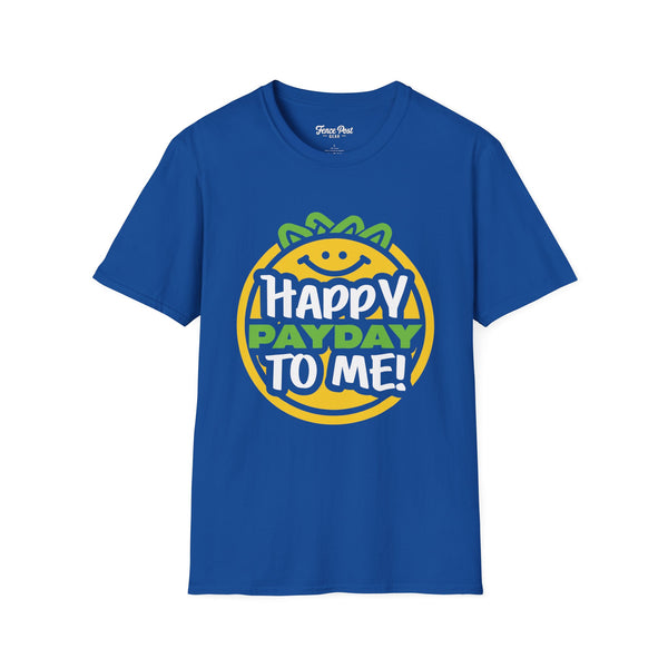 Happy Pay Day - Unisex Softstyle T-Shirt