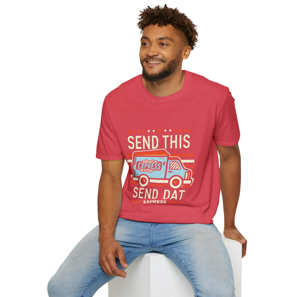 Send This Send Dat - Unisex Softstyle T-Shirt
